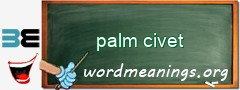 WordMeaning blackboard for palm civet